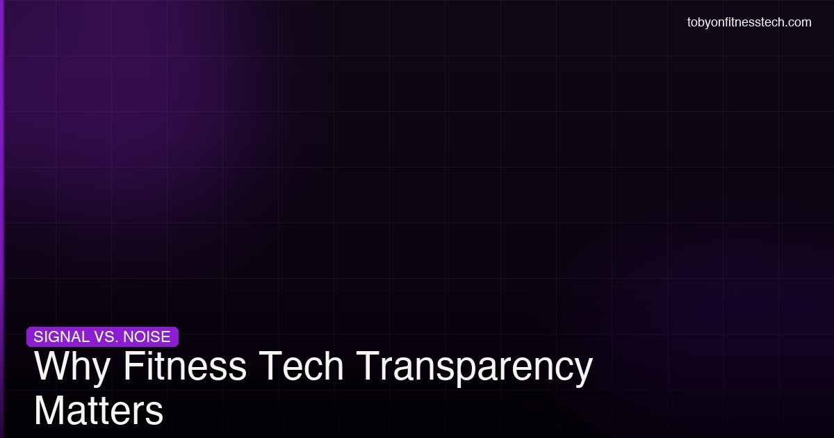 Why Fitness Tech Transparency Matters