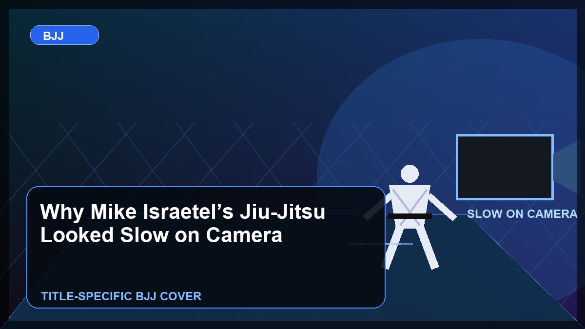Why Mike Israetel’s Jiu-Jitsu Looked Slow on Camera