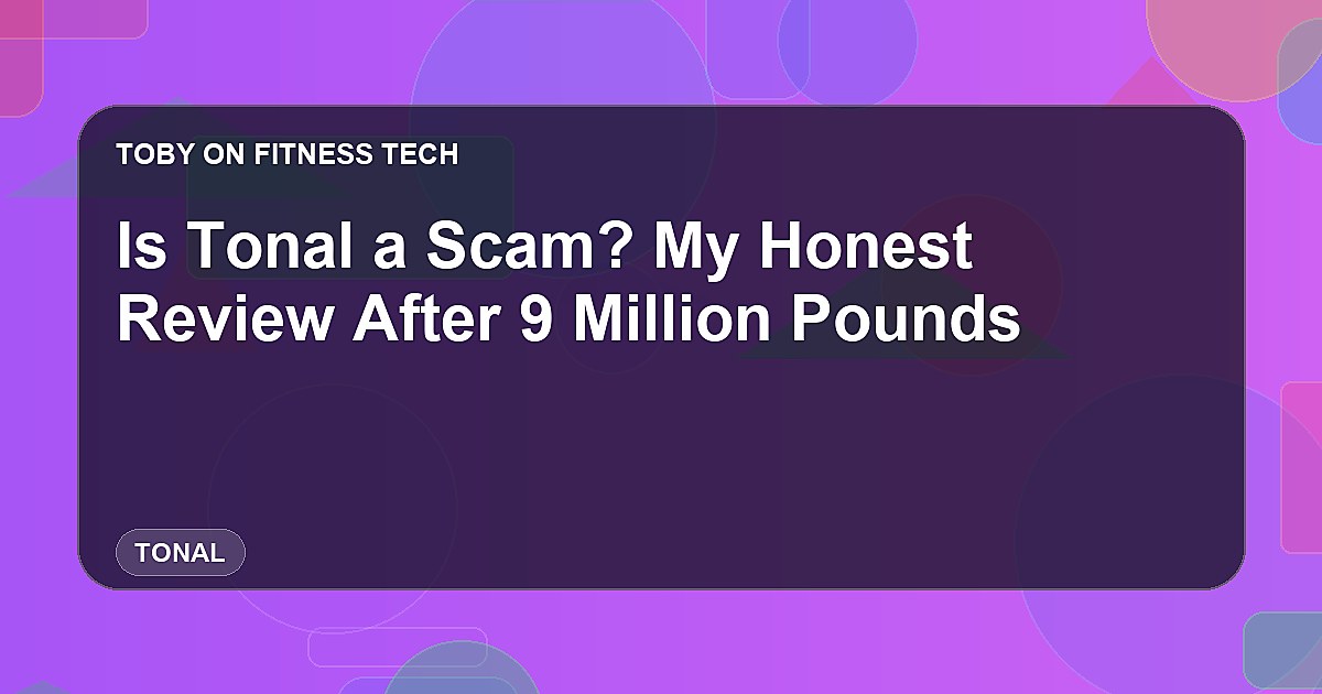Is Tonal a Scam? My Honest Review After 9 Million Pounds