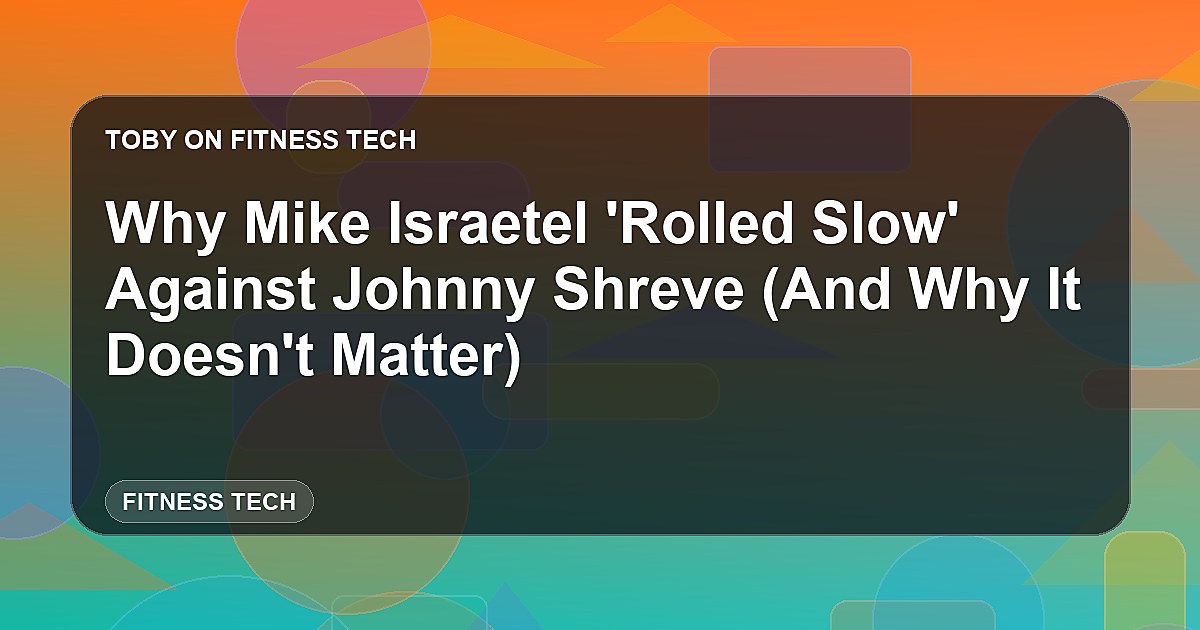 Why Mike Israetel 'Rolled Slow' Against Johnny Shreve (And Why It Doesn't Matter)