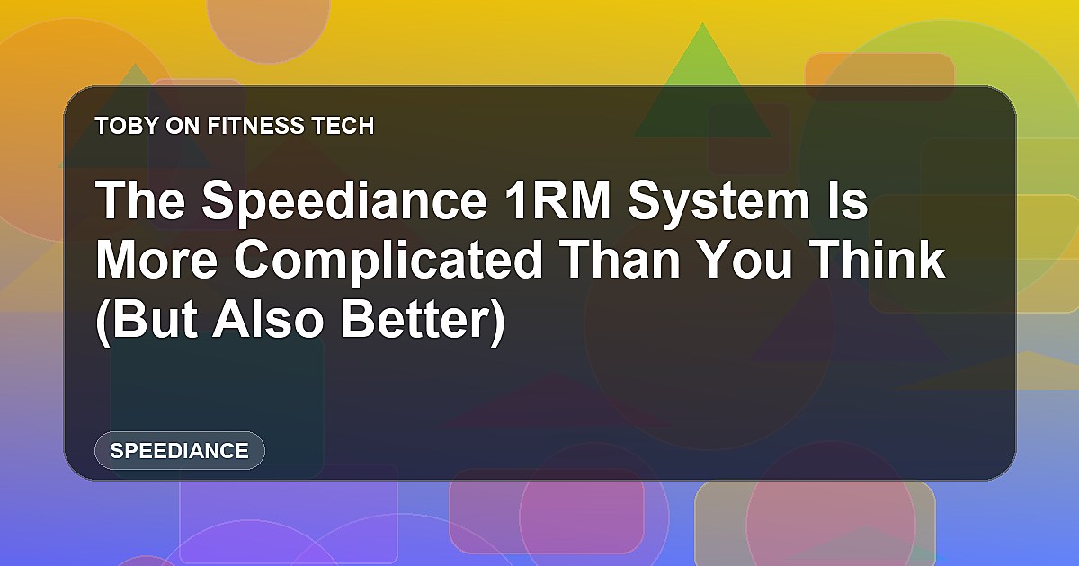 The Speediance 1RM System Is More Complicated Than You Think (But Also Better)