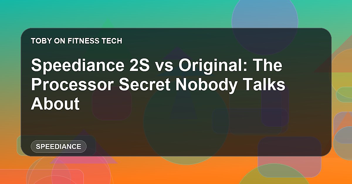 Speediance 2S vs Original: The Processor Secret Nobody Talks About