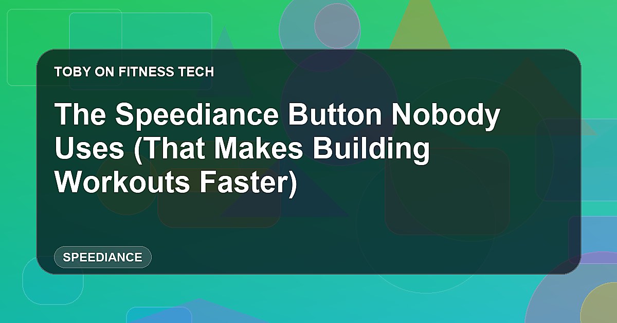 The Speediance Button Nobody Uses (That Makes Building Workouts Faster)