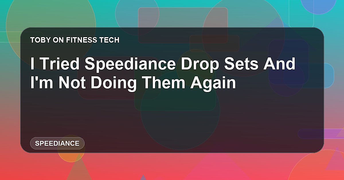 I Tried Speediance Drop Sets And I'm Not Doing Them Again