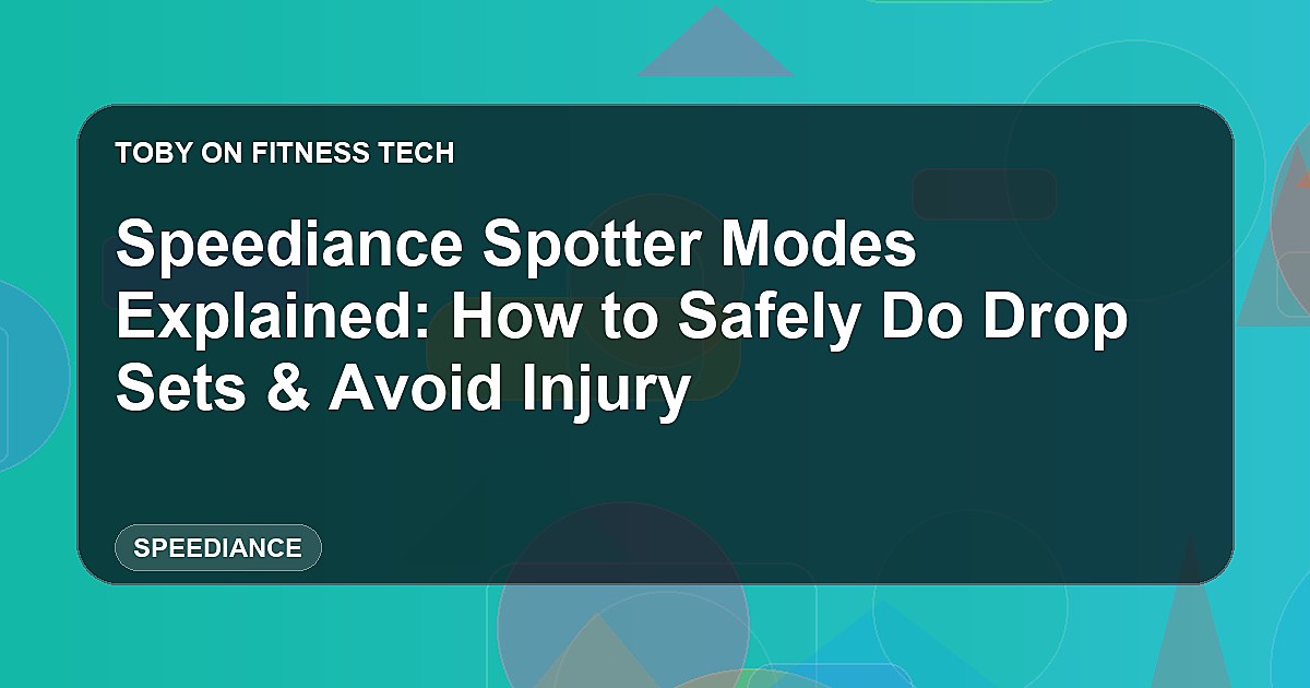 Speediance Spotter Modes Explained: How to Safely Do Drop Sets & Avoid Injury
