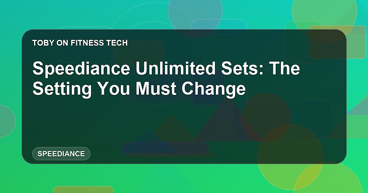 Speediance Unlimited Sets: The Setting You Must Change