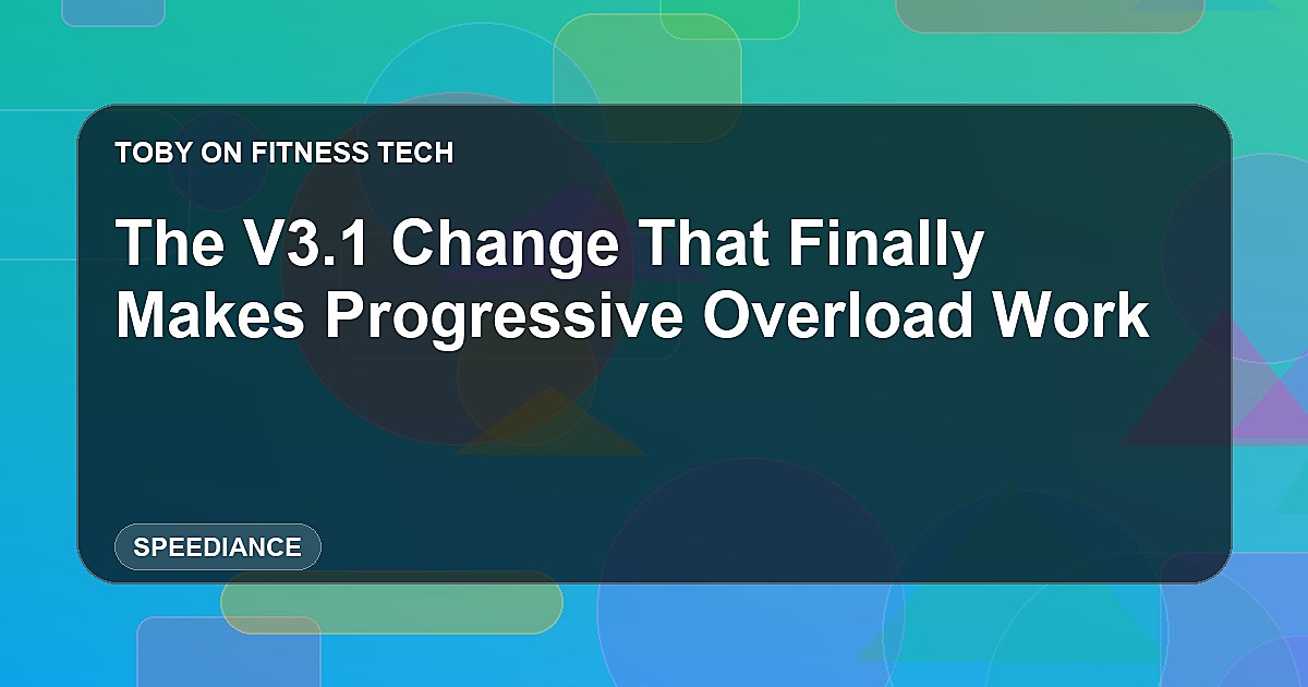 The V3.1 Change That Finally Makes Progressive Overload Work