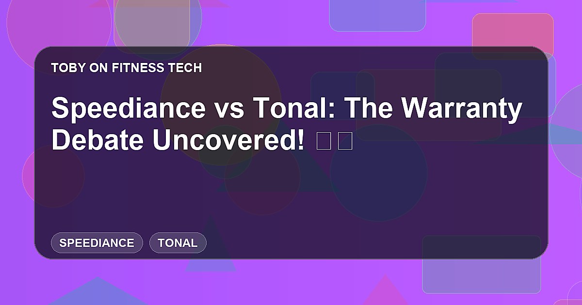 Speediance vs Tonal: The Warranty Debate Uncovered! ⚡️