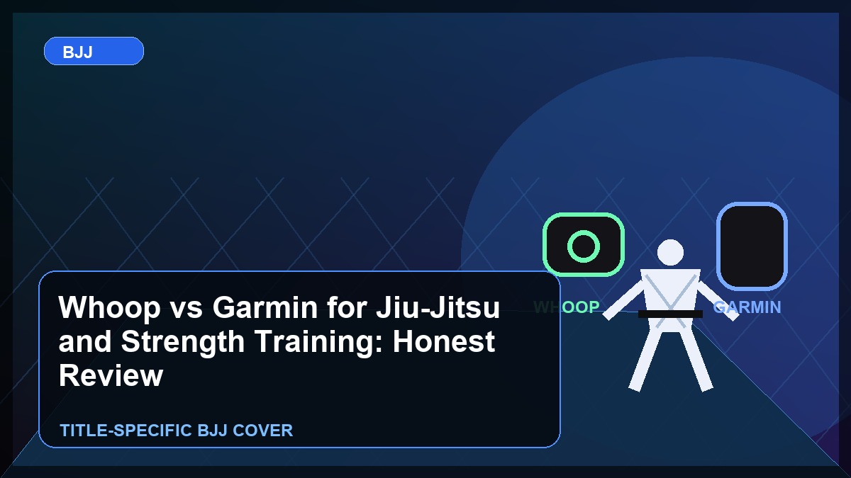Whoop vs Garmin for Jiu-Jitsu & Strength Training: Honest Review