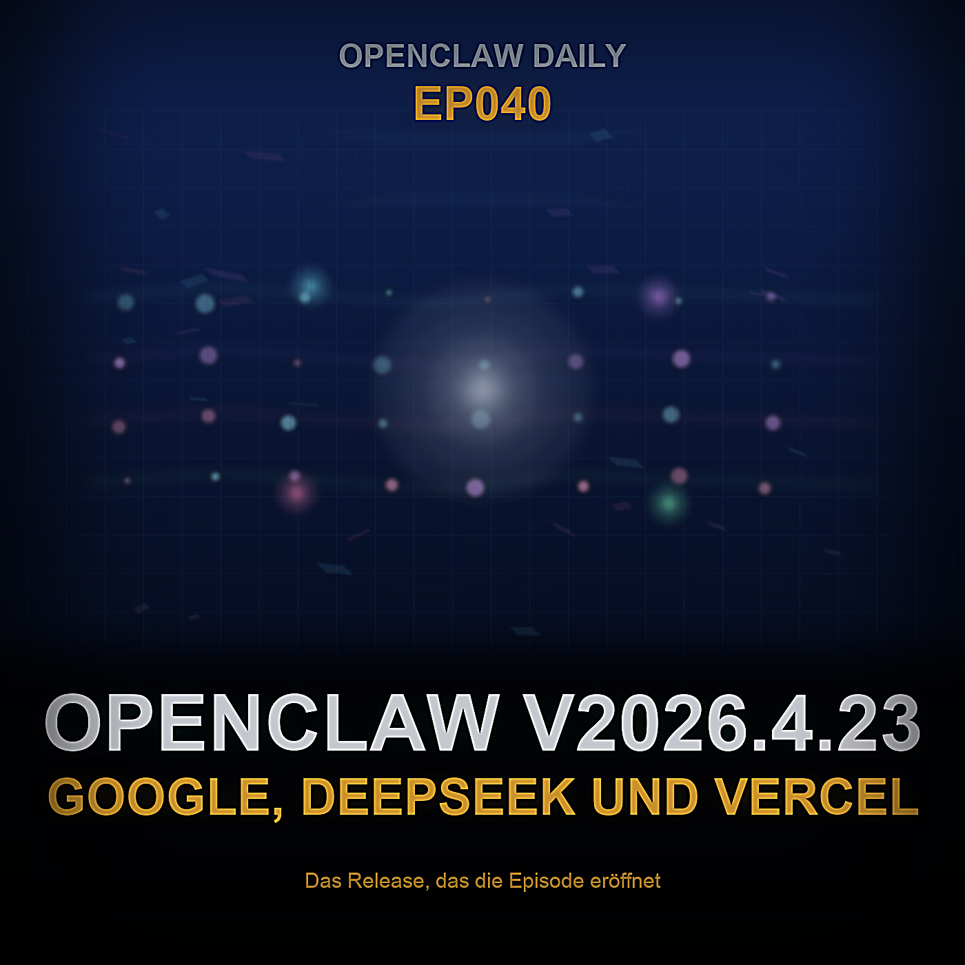 OpenClaw v2026.4.23, Anthropics Google-Deal, DeepSeek V4 und der Vercel-Spillover — Episode 39 cover art
