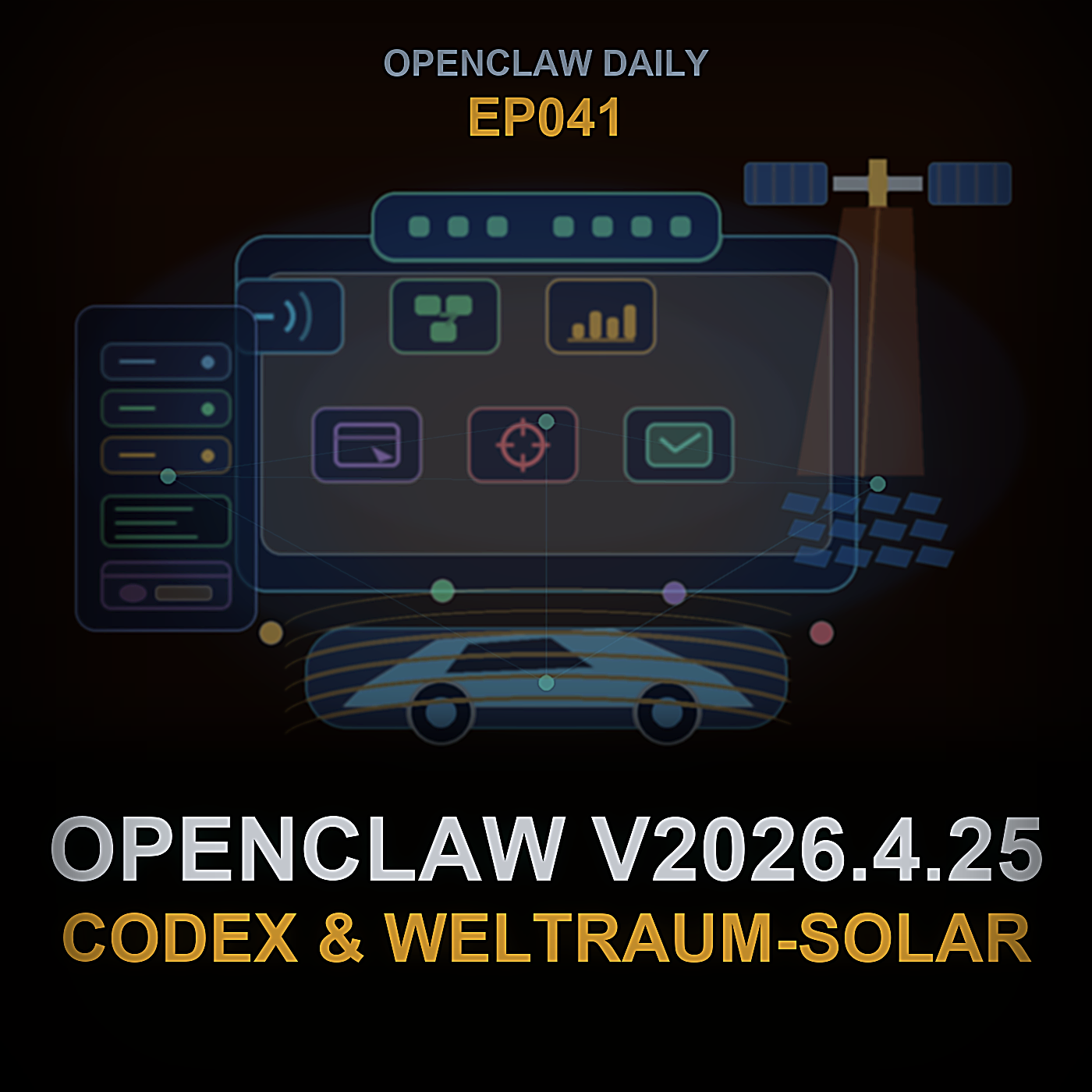 OpenClaw v2026.4.25, Codex App-Server, Weltraumsolar und KI-gestaltete Autos — Episode 41 cover art