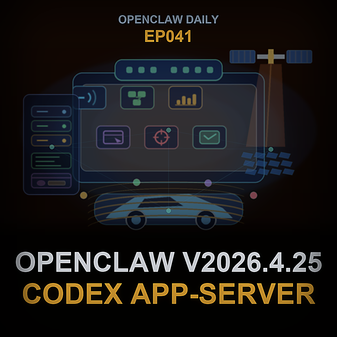 OpenClaw v2026.4.25, Codex App-Server, Solar Espacial e Carros Projetados por IA — Episode 41 cover art