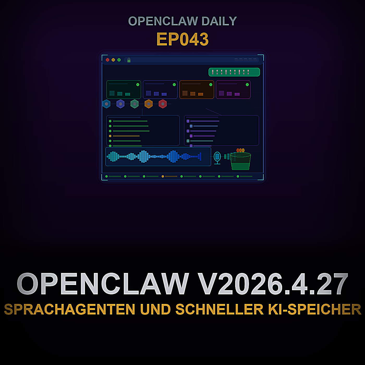 OpenClaw v2026.4.27, Sprachagenten und Schneller KI-Speicher — Episode 43 cover art