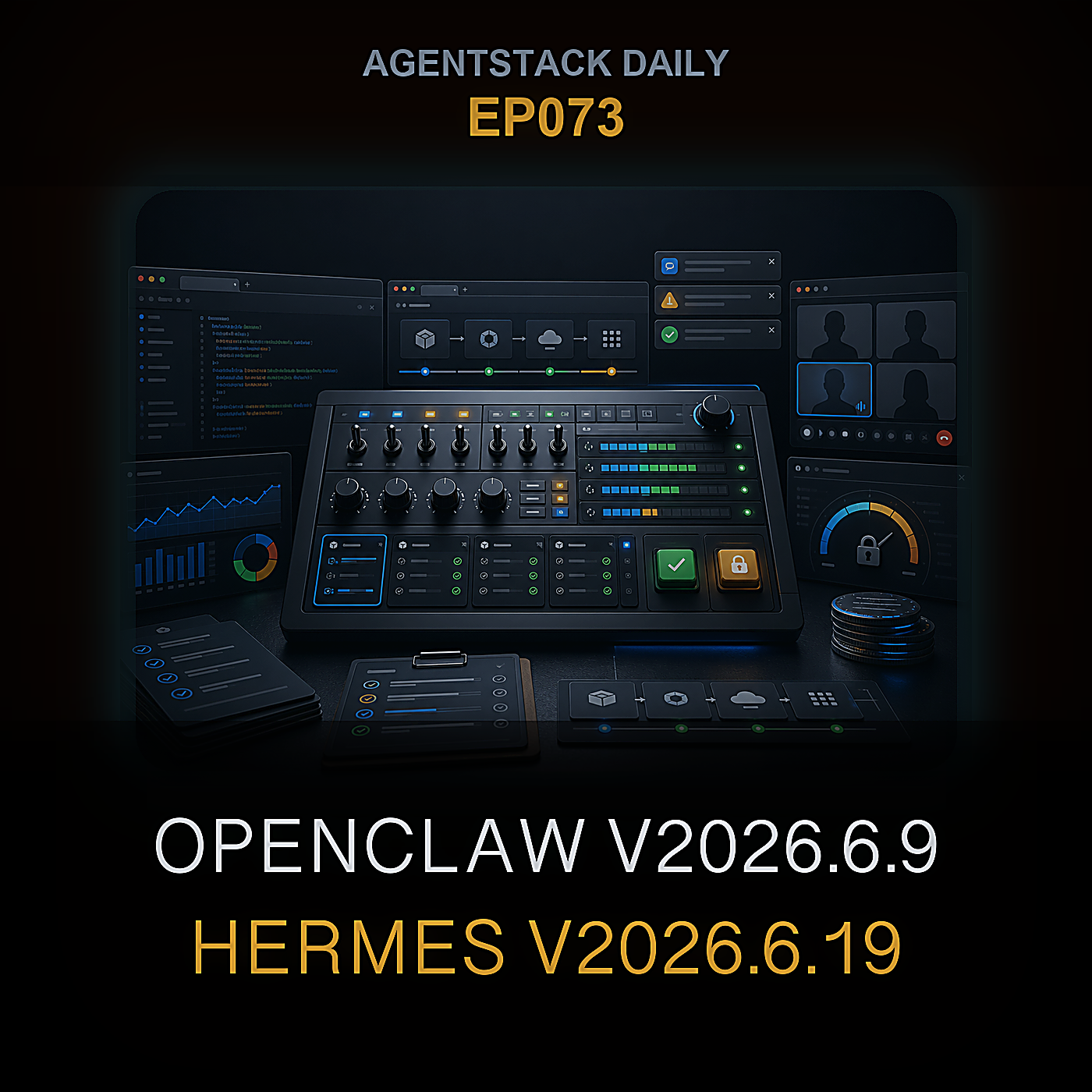 OpenClaw v2026.6.9, Hermes v2026.6.19, Claude Code 2.1.176 रिलीज़; Poolside ने Laguna XS.2 और M.1 जोड़ा — Episode 73 cover art