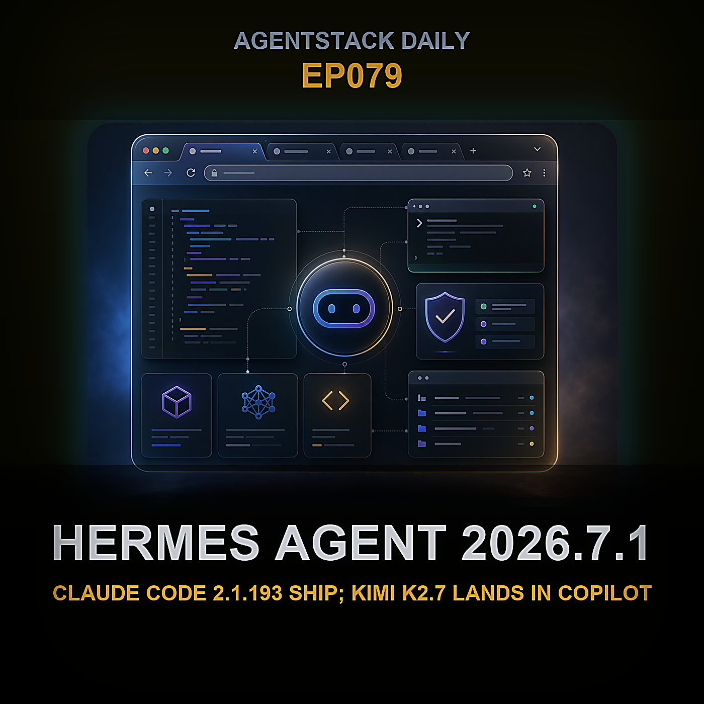 Hermes Agent 2026.7.1 and Claude Code 2.1.193 Ship; Kimi K2.7 Lands in Copilot — Episode 79 cover art