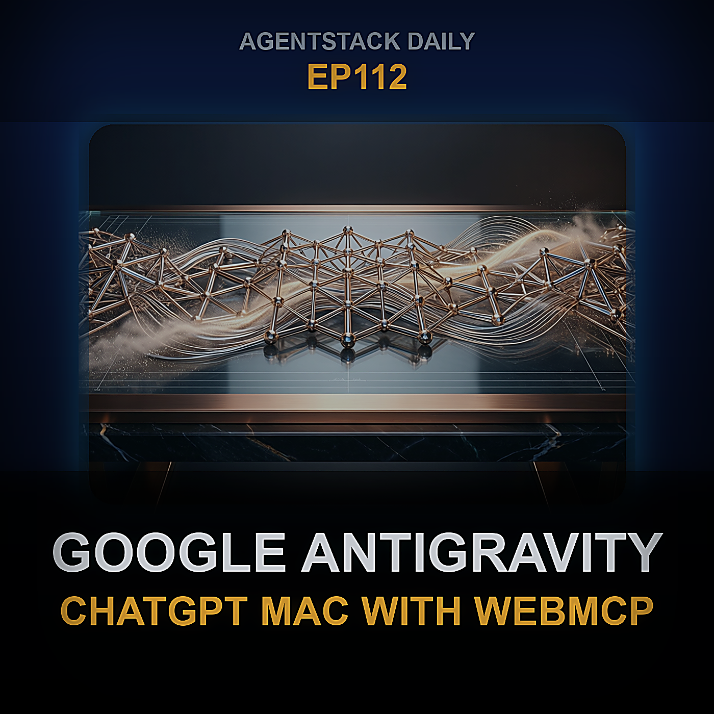 Google Antigravity, ChatGPT Mac with WebMCP, and MiniMax-Text-01's 4M Context Engine — Episode 112 cover art